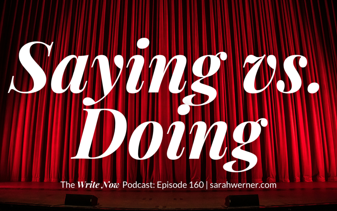 Cover art for episode 160 - the words "Saying vs Doing" over a red stage curtain